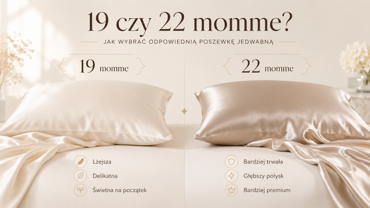 Porównanie poszewek jedwabnych 19 i 22 momme z jedwabiu morwowego